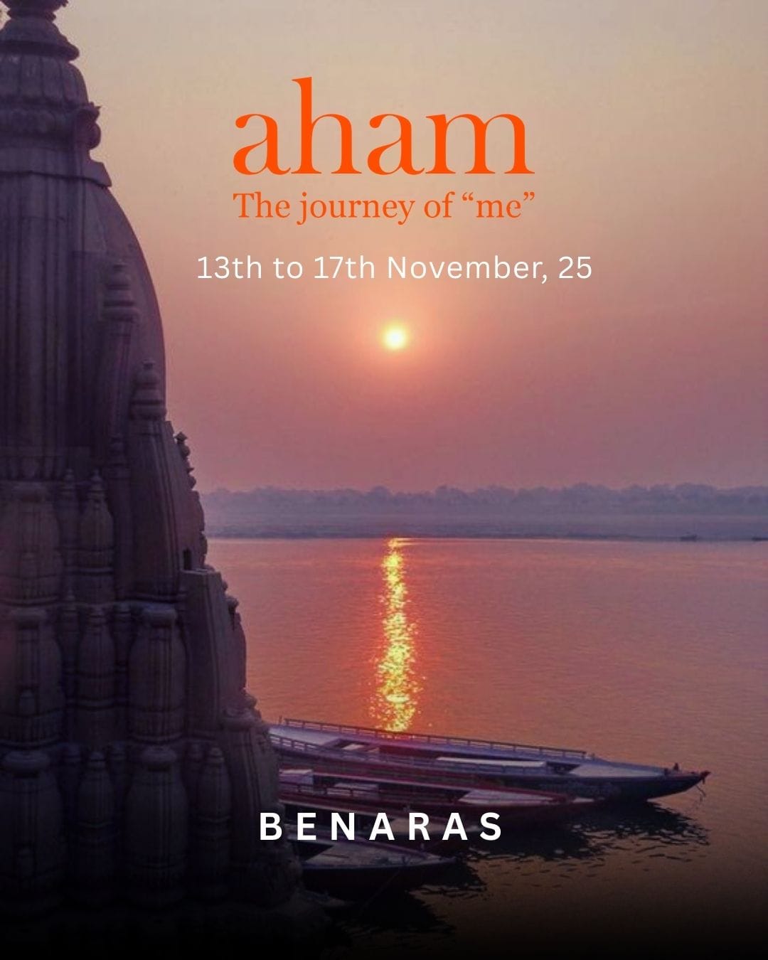 Benaras Retreat- Aham: The Journey of "Me"